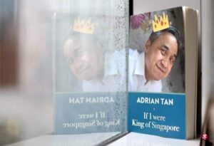 Book by Adrian Tan, with the title 'If I were King of Singapore'
